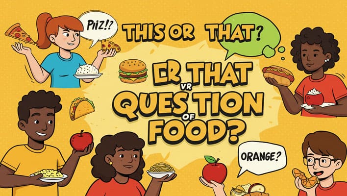 This or That Food Questions